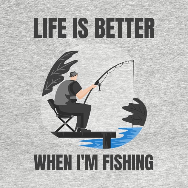 Life Is Better With Fishing by Jitesh Kundra
